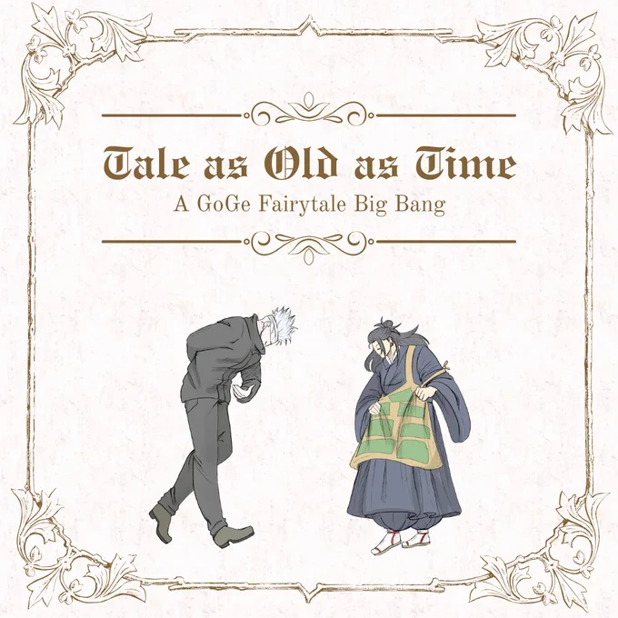 A cover for "Tale as Old as Time: a GoGe Fairytale Big Bang" in the style of a traditional fairytale book cover, featuring digital art of Gojo Satoru bowing to a curtsying Geto Suguru, as though he's asking him for a dance.
