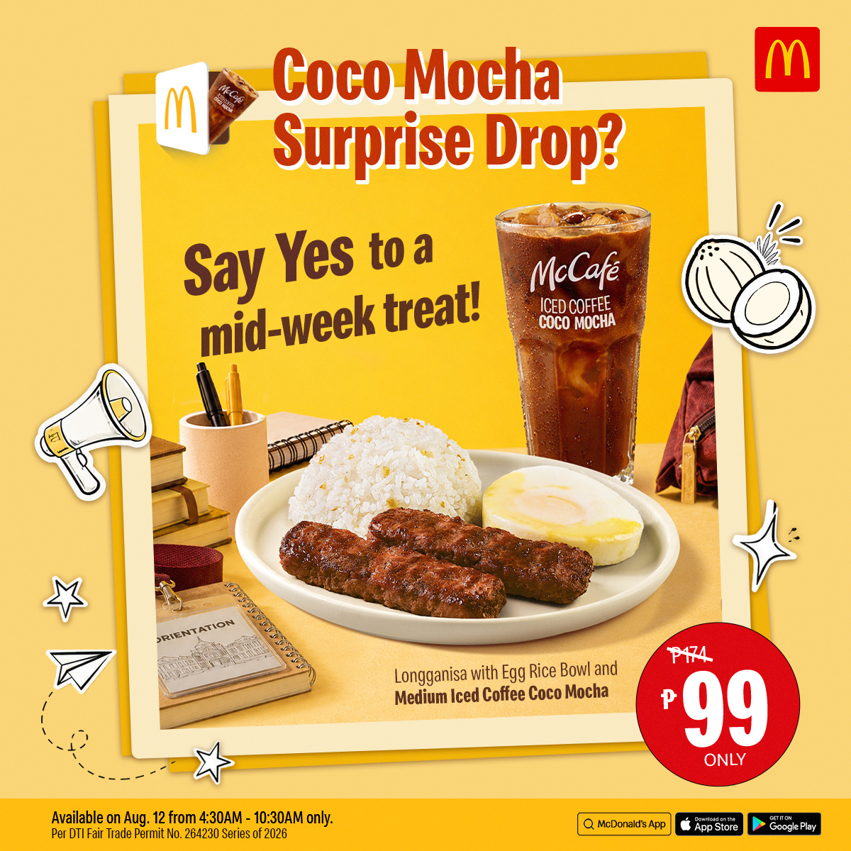 McDo_PH's tweet photo. POV: Halfway through the week and you’re still going strong. 😌☕ Reward yourself with a Longganisa with Egg Rice Bowl and Medium McCafé Iced Coffee Coco Mocha for only ₱99.
Just say “Yes, McCafé!”

Available August 12 only, from 4:30 AM – 10:30 AM. Exclusively via the McDonald’s App.

Click here for more details:
https://t.co/ZhaLhrUFGs
Per DTI Fair Trade Permit No. 264230 Series of 2026