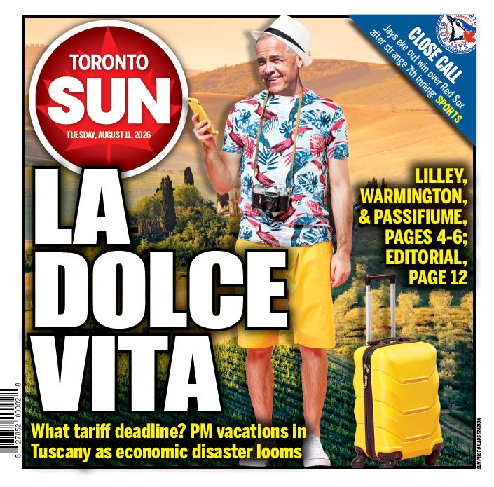 TheTorontoSun's tweet photo. LA DOLCE VITA: What tariff deadline? PM vacations in Tuscany as economic disaster looms.

Check out our front page for Tuesday, Aug. 11, 2026.

More from @brianlilley: https://t.co/GPKtUKmQSW

Plus @joe_warmington: https://t.co/iDaPvqu5fO

And: https://t.co/wjA8xSw88E https://t.co/Ezt599Jeqc