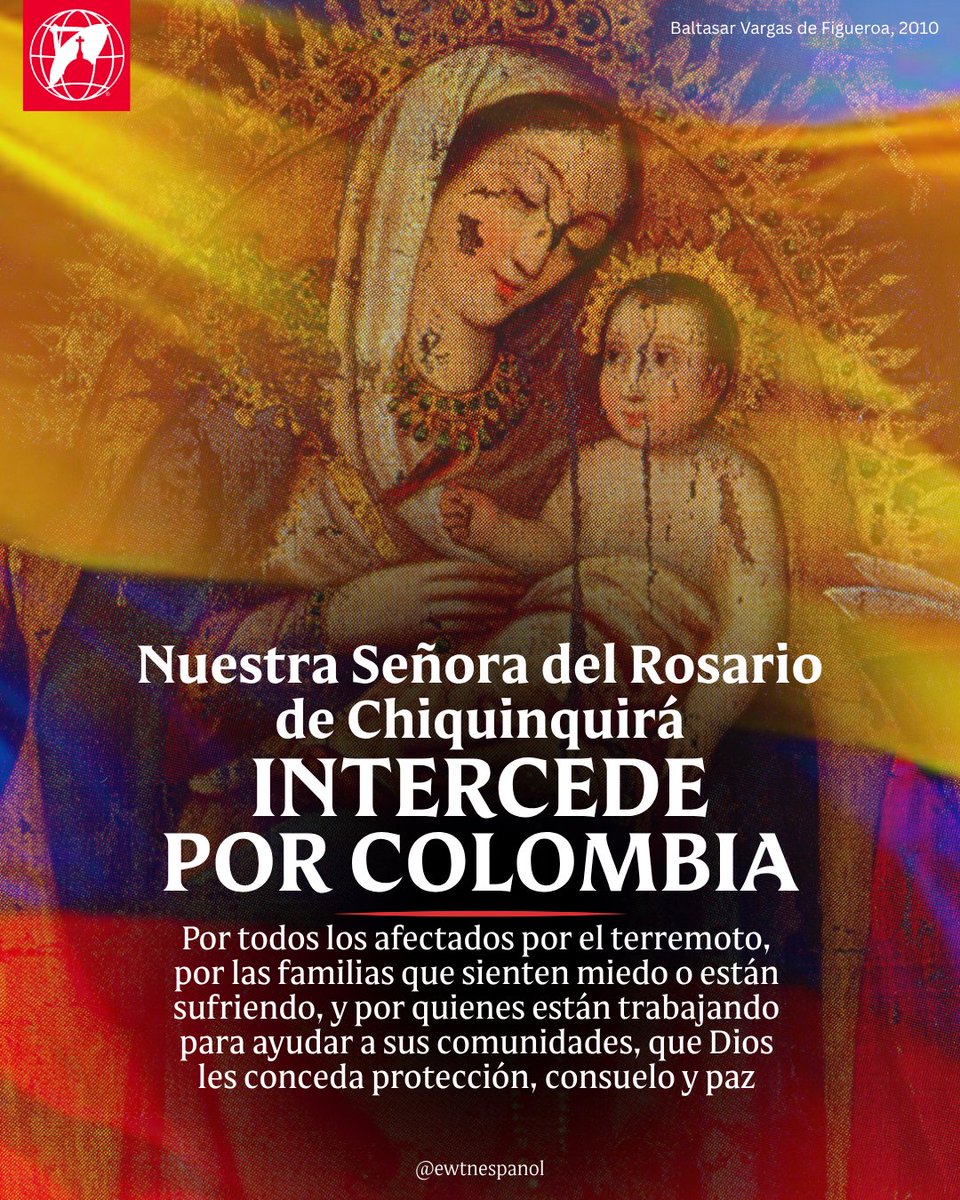 EWTNespanol's tweet photo. Nuestra Señora de Chiquinquirá, ruega por Colombia.

Por todos los afectados por el terremoto, por las familias que sienten miedo o están sufriendo, y por quienes están trabajando para ayudar a sus comunidades, que Dios les conceda protección, consuelo y paz. https://t.co/G96YYRp9cu