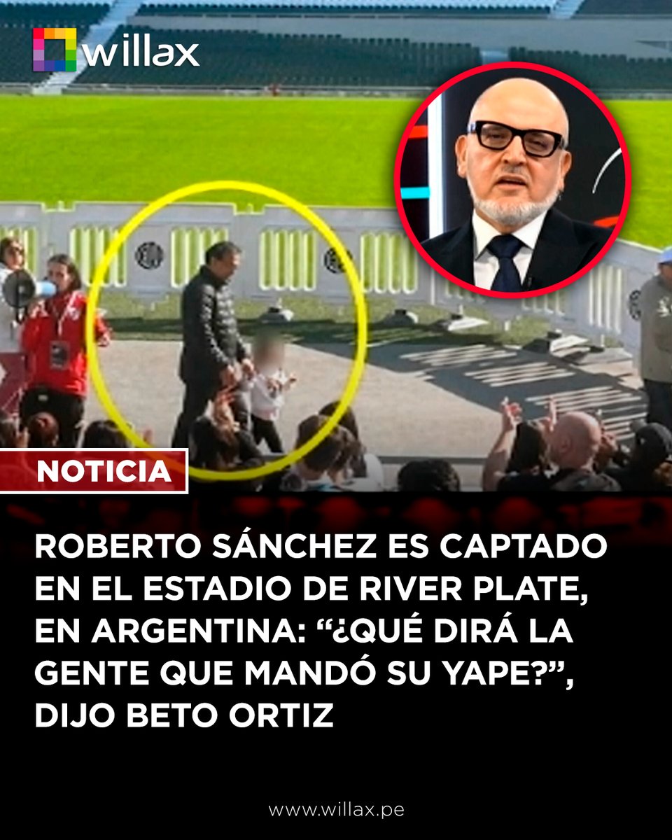 willaxtv's tweet photo. #BetoASaber | En exclusiva, 'Beto a Saber' mostró imágenes de Robert Sánchez recorriendo el estadio del Club River Plate. Tras perder la candidatura presidencial, pidió apoyo económico para anular actas de votación.

Conoce más en 👉 https://t.co/JQk7Cy8VnZ https://t.co/KmiK4BIZH2