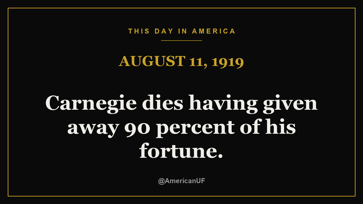 AmericanUF's tweet photo. On this day in 1919, Andrew Carnegie died having given away $350 million. Nearly 90 percent of everything he made.

2,509 libraries, handed to towns that agreed to keep the lights on.

His own rule, 1889: "The man who dies thus rich dies disgraced."

Who does that now? https://t.co/UJ0sLYmsTZ