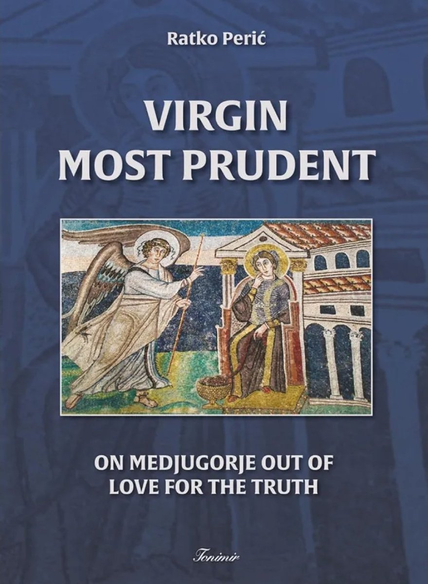 sceptic_info's tweet photo. @riecker If you view the alleged apparitions at Medjugorje with a skeptical eye, Virgin Most Prudent by Bishop Emeritus Ratko Perić is the objective investigation you have been looking for. This is not a collection of hearsay or blind devotion; it is meticulous. https://t.co/bWs3AGFZJQ