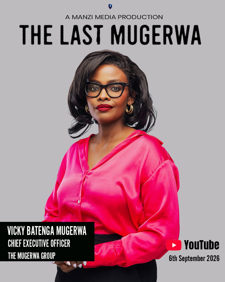 manzimedia's tweet photo. VICKY BATENGA MUGERWA 
CHIEF EXECUTIVE OFFICER
THE MUGERWA GROUP 
.
Coming Soon....
THE LAST MUGERWA 
6th September 2026
On YouTube
#TheLastMugerwa #ComingSoon @allenicia 📍 https://t.co/lcZUjUO3RQ
