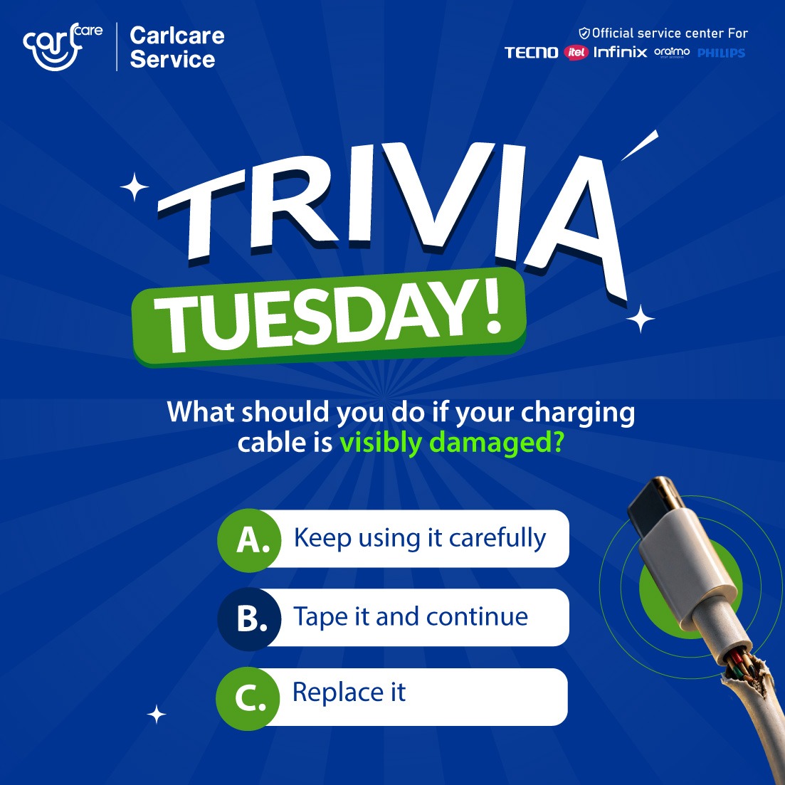 Carlcareug's tweet photo. #AnswerAndWin ๐ ๐๐ต๐ฎ๐ฟ๐ด๐ฒ๐ฟ๐๐ฑ
Your charging cable is visibly damaged. What should you do?
A. Keep using it
B.๏ธTape it
C. Replace it
Follow, Like & Repost
#PhoneTriviaTuesday #Carlcare https://t.co/boxJJL6QAo