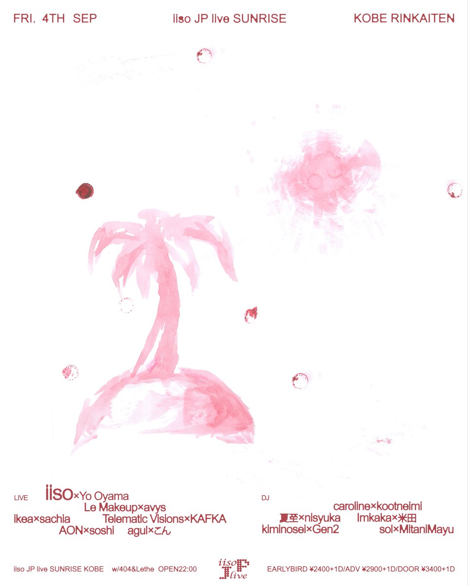 Imkaka___'s tweet photo. 《RINKAITEN》9/4(FRI)
iiso Japan Live:sunrise Kobe w/ 404 & Lethe

ソウルのプロデューサー/SSW・iisoによる来日公演〈sunrise〉神戸公演のフルラインナップが公開✴️

TICKETはLivePocketにて、一般チケットの他に、8/14まで限定価格となるEARLYBIRDも発売中。

iiso Japan Live:sunrise Kobe
w/ 404 & Lethe

2026/9/4 FRI 22:00 at RINKAITEN
EARLYBIRD/¥2400(+1D) 
ADV/¥2900(+1D) 
DOOR/¥3400 (+1D)

Ticket:https://t.co/Ie6mSMxfya

LIVE×VJ
iiso×Yo Oyama
Le Makeup×avys
ikea×sachia
Telematic Visions×KAFKA
AON×soshi
agul×こん

DJ×VJ
caroline×kootneimi
夏至×nisyuka
Imkaka×米田
kiminosei×Gen2
sol×MitaniMayu

Visual Design
naco gotoh

9/4(金)RINKAITENにて開催される神戸公演には、〈404〉とともに本公演をサポートする〈Lethe〉を迎え、RINKAITENにて開催。関西でのライブは初となるiisoのほか、帰国子女とsz2uからなるikea、東京からTelematic Visions、岐阜からAON、愛知からagul、関西ローカルからLe Makeupがライブアクトとして出演する。DJには東京から夏至を迎えるほか、caroline、kiminosei、sol、Imkakaが揃う。さらにアクトごとに対応するVJとして、東京よりYo Oyama、松本よりavysを迎えるほか、〈Lethe〉主宰sachia、KAFKA、soshi、こん、kootneimi、nisyuka、米田、Gen2、MitaniMayuが名を連ねる。

フライヤーデザインは、ツアーのフライヤーに続き〈ほしのおと〉オーガナイズやDJを軸に様々な表現領域で活躍するnaco gotohが手がけた。

iisoの存在を起点としながらも、〈404〉〈Lethe〉それぞれの眼差しが捉えるローカルシーンの"今"をパッケージングした、二度はないラインナップとなっている。