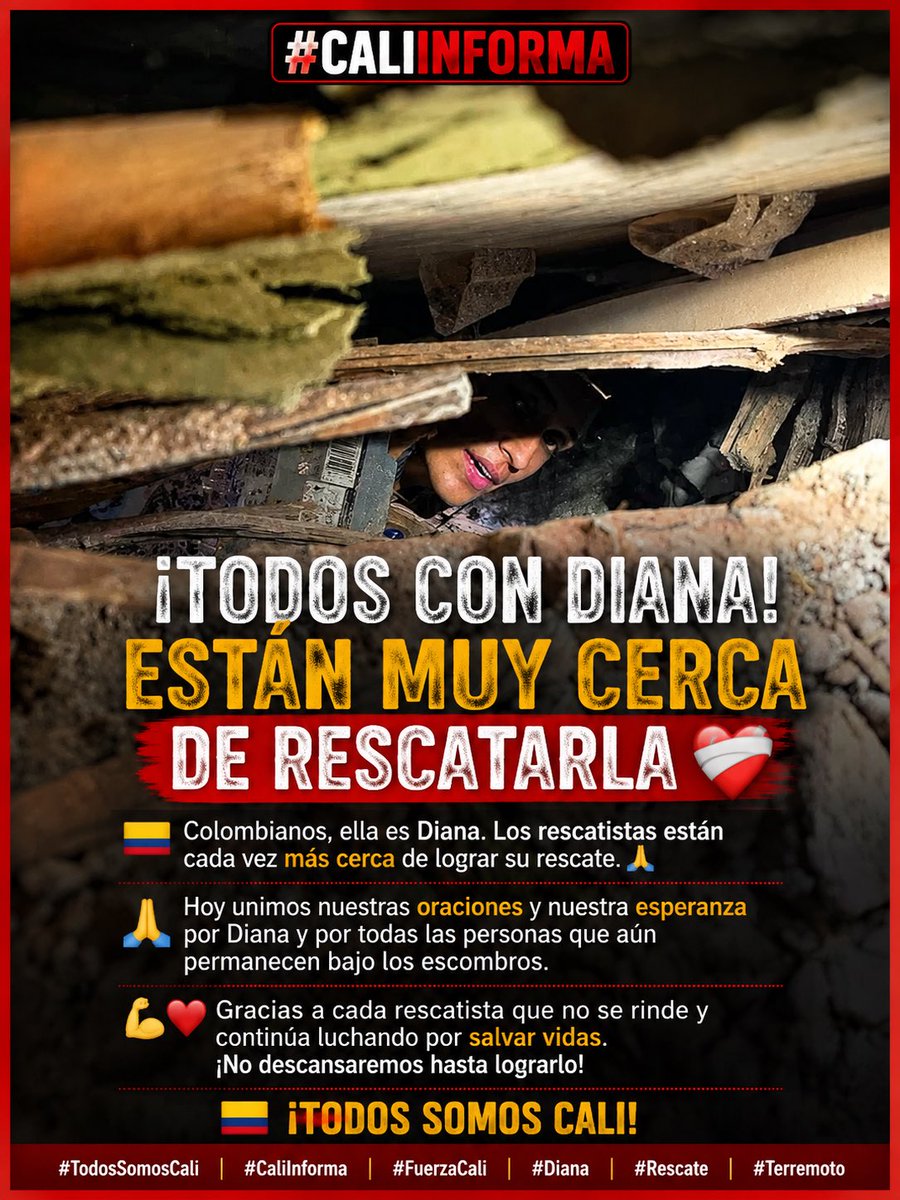 caliinforma's tweet photo. 🙏🇨🇴 #CaliInforma | ¡TODOS CON DIANA! ESTÁN MUY CERCA DE RESCATARLA ❤️‍🩹

Colombianos, ella es Diana. Los rescatistas están cada vez más cerca de lograr su rescate. 🙏

Hoy unimos nuestras oraciones y nuestra esperanza por Diana y por todas las personas que aún permanecen bajo los escombros.

💪❤️ Gracias a cada rescatista que no se rinde y continúa luchando por salvar vidas. ¡No descansaremos hasta lograrlo!

🇨🇴 ¡Todos somos Cali!

#TodosSomosCali #CaliInforma #FuerzaCali #Diana #Rescate #Terremoto