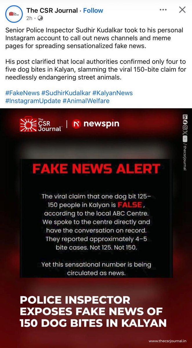 SnooopSnoopy's tweet photo. A SENIOR POLICE INSPECTOR HAS NOW CALLED OUT FAKE KALYAN DOG-BITE NEWS AS FAKE. 

Senior Police Inspector Sudhir Kudalkar confirms: only 4–5 bite cases. NOT 125. NOT 150.

When even the POLICE is calling out sensationalised reporting, what excuse does the media have left? 

@ANI : We are waiting for you to correct the news article. Apologise and correct. 

Fake numbers don’t just misinform. They put innocent lives at stake.

#StopTheFakeNews #MediaAccountability #NationalIndieDogDay #India4Indies