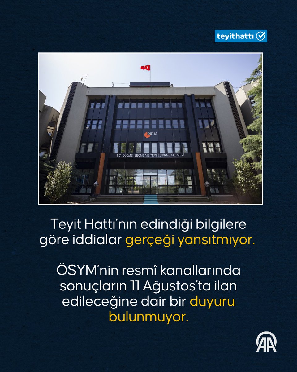 AA_TeyitHatti's tweet photo. "YKS tercih sonuçları 11 Ağustos'ta açıklanacak" iddiası ✍🏻

❌ YANLIŞ

🤳🏽 Teyit Hattı’nın edindiği bilgilere göre iddialar gerçeği yansıtmıyor.

👨🏻‍💻 ÖSYM’nin resmî kanallarında sonuçların 11 Ağustos'ta ilan edileceğine dair bir duyuru bulunmuyor.

https://t.co/5LKrocm2ac https://t.co/kIrSH1sBkd