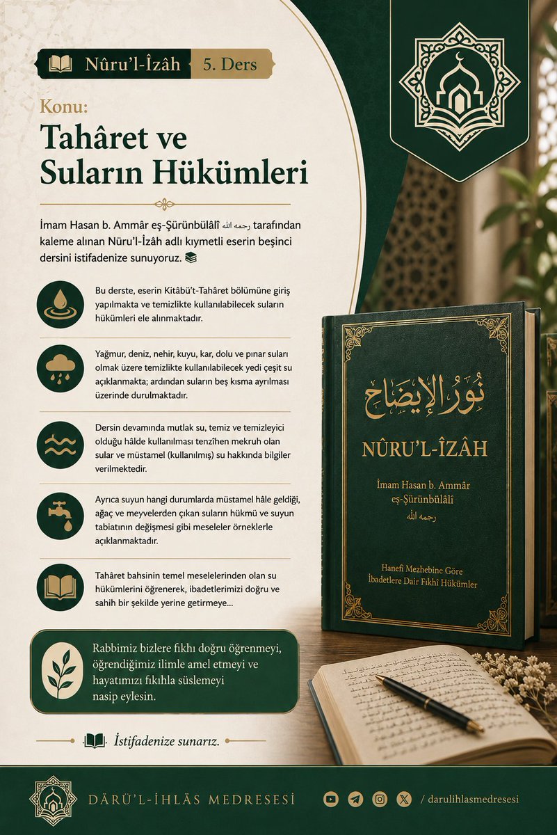 darul_ihlas's tweet photo. 📖 Nûru’l-Îzâh | 5. Ders

💧 Konu: Tahâret ve Suların Hükümleri

İmam Hasan b. Ammâr eş-Şürünbülâlî رحمه الله tarafından kaleme alınan Nûru’l-Îzâh adlı kıymetli eserin beşinci dersini istifadenize sunuyoruz. 📚

🕌 Kitâbü’t-Tahâret’e Giriş

Bu derste, eserin Kitâbü’t-Tahâret bölümüne giriş yapılmakta ve temizlikte kullanılabilecek suların hükümleri ele alınmaktadır.

💧 Temizlikte Kullanılabilecek Sular

Yağmur, deniz, nehir, kuyu, kar, dolu ve pınar suları olmak üzere temizlikte kullanılabilecek yedi çeşit su açıklanmakta; ardından suların beş kısma ayrılması üzerinde durulmaktadır.

🌿 Mutlak Su

Dersin devamında mutlak suyun mahiyeti ve temizlikteki yeri ele alınmakta; hangi suların temiz ve temizleyici olduğu açıklanmaktadır.

⚖️ Tenzîhen Mekruh ve Müstamel Su

Temiz ve temizleyici olduğu hâlde kullanılması tenzîhen mekruh olan sular ile müstamel (kullanılmış) su hakkında bilgiler verilmektedir. Suyun hangi durumlarda müstamel hâle geldiği üzerinde durulmaktadır.

🍃 Ağaç ve Meyvelerden Çıkan Sular

Ağaç ve meyvelerden çıkan suların hükmü ile suyun tabiatının değişmesi gibi meseleler de örneklerle açıklanmaktadır.

🌱 Tahâreti Doğru Öğrenmek

Tahâret bahsinin temel meselelerinden olan su hükümlerini öğrenmek, ibadetlerimizi doğru ve sahih bir şekilde yerine getirebilmenin önemli bir parçasıdır.

🤲🏻Rabbimiz bizlere fıkhı doğru öğrenmeyi, öğrendiğimiz ilimle amel etmeyi, ibadetlerimizi sahih bir şekilde yerine getirmeyi ve hayatımızı fıkıhla süslemeyi nasip eylesin.

▶️ Dersimiz YouTube’da!

Nûru’l-Îzâh beşinci dersimiz YouTube kanalımızda istifadenize sunulmuştur.

Dersimizi izleyerek istifade edebilir, beğenerek ve kanalımıza abone olarak bizlere destek olabilirsiniz. 🔔

🔗 Dersi izlemek için:
👉 [https://t.co/q2fWSghnjk]

📌 Faydalı bulduğunuz bu dersi çevrenizle paylaşarak, daha fazla kişinin istifade etmesine vesile olabilirsiniz.

🌿 İstifadenize sunarız.

#Nûruİzâh #نورالإيضاح #Tahâret #Fıkıh #HanefiMezhebi #SularınHükümleri #İslamiİlimler #Medrese #DiniDersler #İlim #Amel