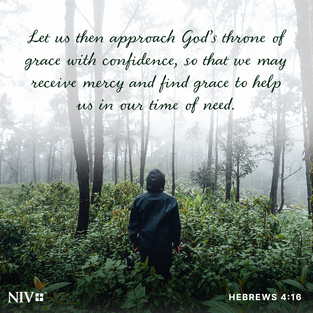 NIVBible's tweet photo. Let us then approach God’s throne of grace with confidence, so that we may receive mercy and find grace to help us in our time of need. 
Hebrews 4:16 https://t.co/qt58Y5qsBQ