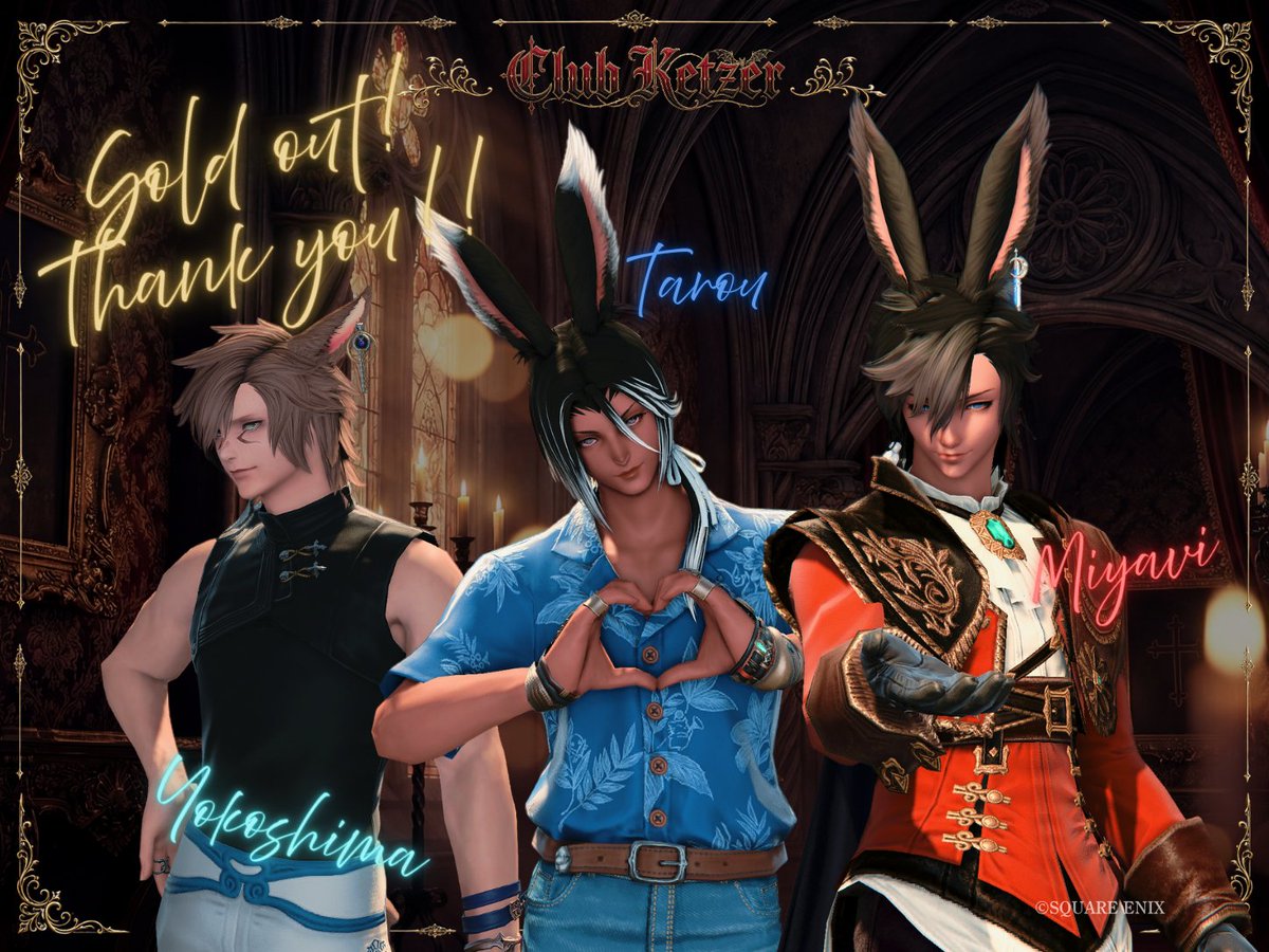 ClubKetzer's tweet photo. ◤◢◤◢◤◢◤◢◤◢◤◢
　Club Ketzer 260813/14
　　All Cast Sold Out!!!
◤◢◤◢◤◢◤◢◤◢◤◢
#club_ketzer #有料対話店 #FF14対話店

今週もたくさんのお申し込み
ありがとうございました！

MIYAVI / TAROU / YOKOSHIMA
全てのキャスト、抽選ご予約にて満席御礼！
これより当選DMからお送りいたします！

もう少々お待ちくださいませ！