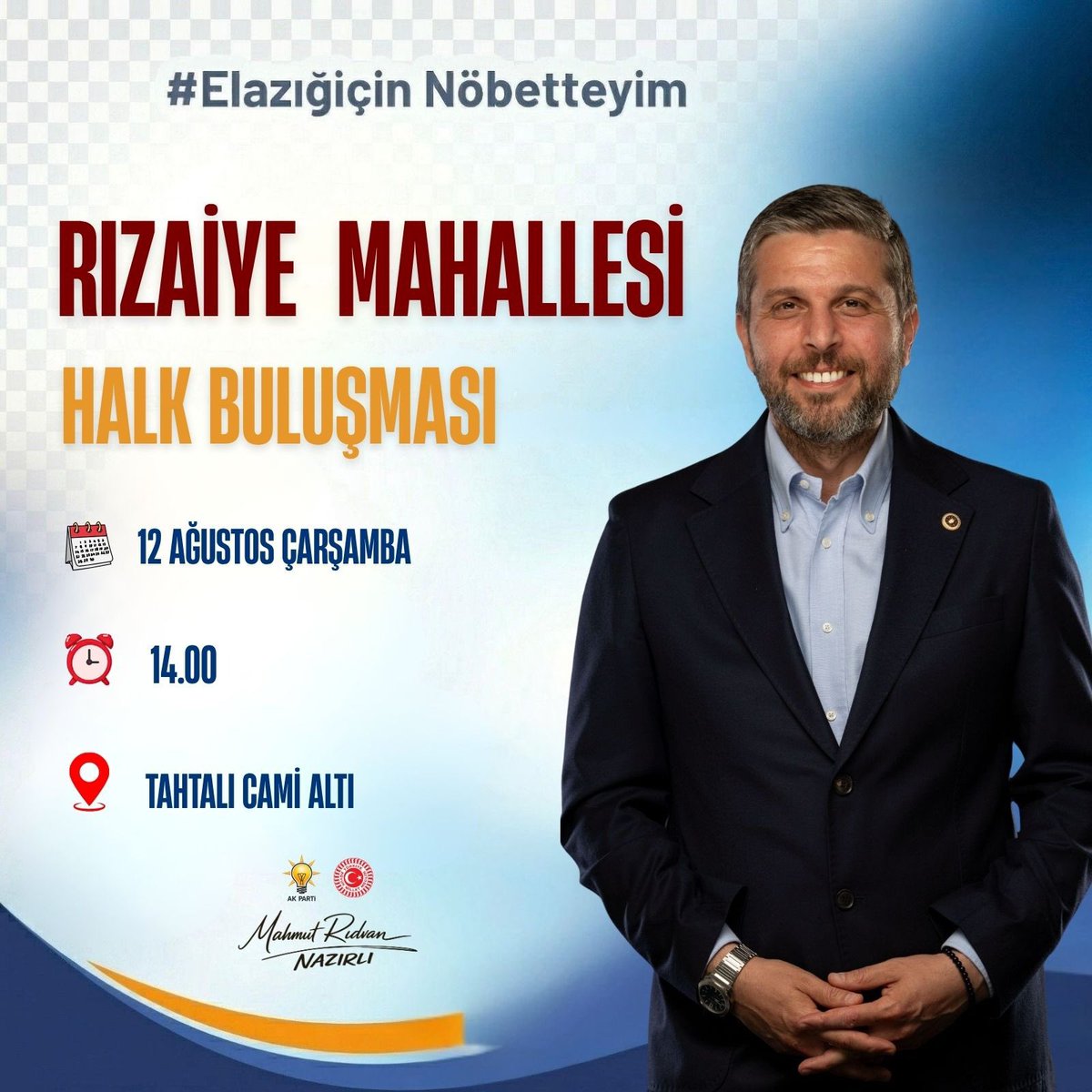 mahmutnazirli's tweet photo. "#Elazığiçin Nöbetteyim" sloganıyla aziz şehrimizin her bir köşesinde vatandaşlarımızla kucaklaşmaya, dertleşmeye ve çözüm üretmeye devam ediyoruz.

Halk Buluşmaları kapsamında bu hafta Rızaiye Mahallesi'ndeyiz. Bir çayımızı içmeye, gönül sohbetimize ortak olmaya ve mahallemizin taleplerini yerinde dinlemeye tüm hemşehrilerimizi bekliyorum.

📅 Tarih: 12 Ağustos Çarşamba

⏰ Saat: 14.00

📍 Yer: Tahtalı Cami Altı
