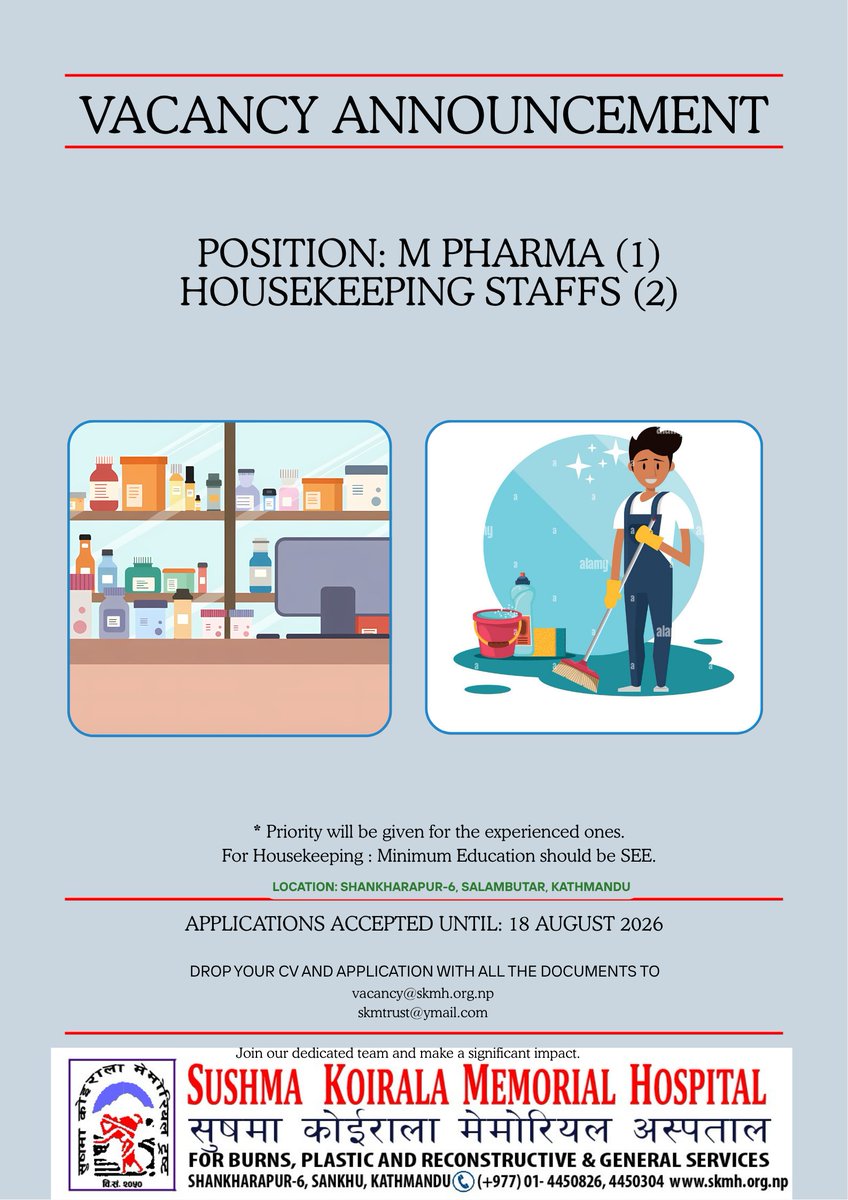 skmh15's tweet photo. Sushma Koirala Memorial Hospital is looking for the post of 
1. M Pharma (1)
2. Housekeeping Staffs (2)
Interested and qualified candidates are requested to send their application, CV  &amp; all documents at vacancy@skmh.org.np and skmtrust@ymail.com not later than 18 August  2026. https://t.co/5NLLHKiYOZ