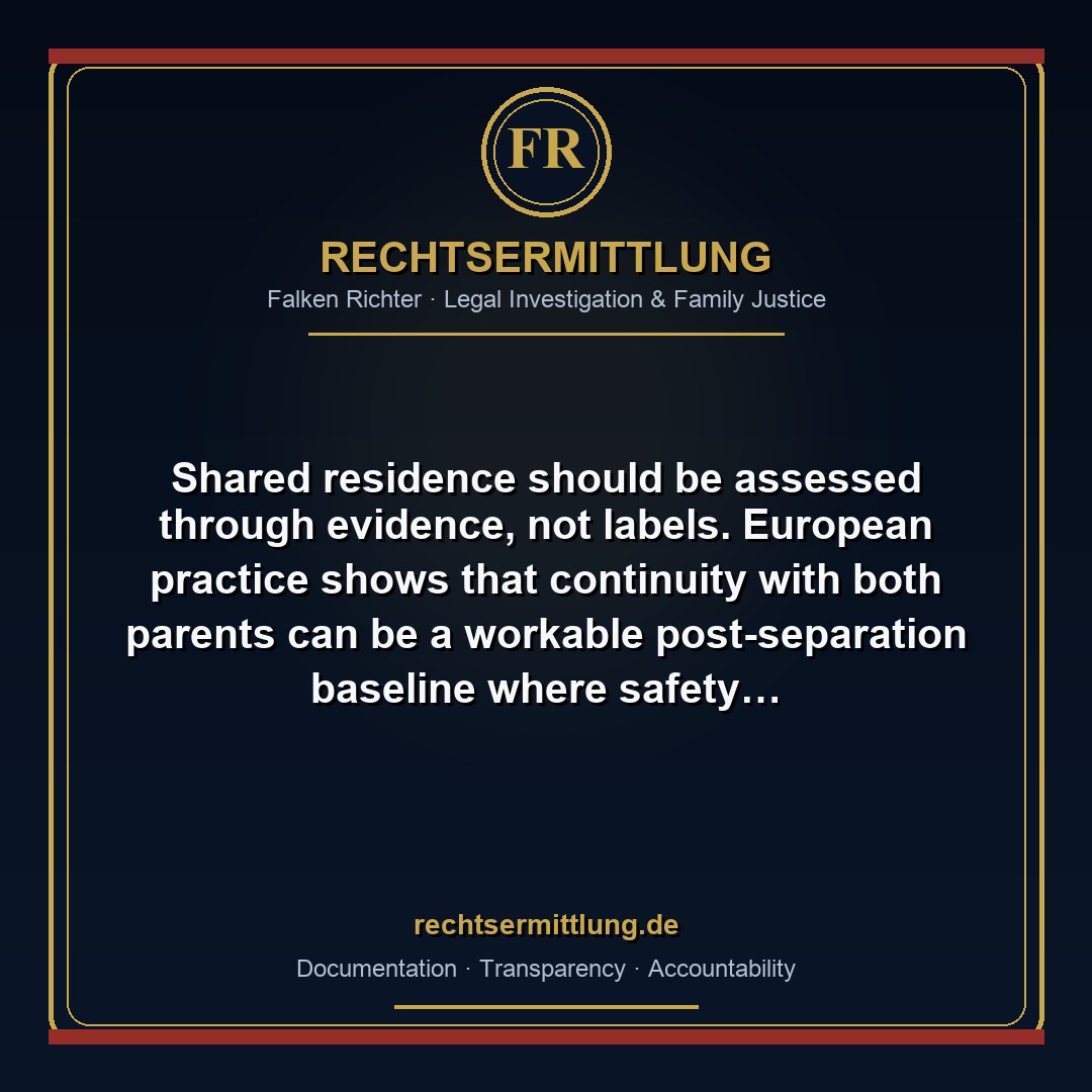 FalkenRichter's tweet photo. Shared residence should be assessed through evidence, not labels. European practice shows that continuity with both parents can be a workable post-separation baseline where safety permits. Germany needs transparent outcome data. #Wechselmodell #FamilyJustice https://t.co/ocqtzN7Pnf