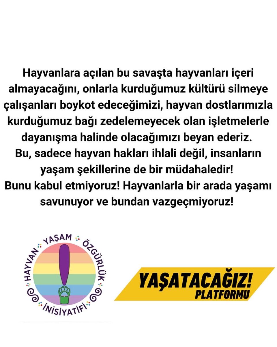 hayvan_yasam's tweet photo. HAYVANLARLA BİR ARADA YAŞAMI SAVUNACAĞIZ! 
 
Katliam Yasası ile beraber mahalle sakinlerimiz hayvanların izlerini yok etmeye çalışanlar şimdilerde hayatın her anından hayvanları silmeye çalışıyorlar. Bazı restoran ve marketlerin hayvanları içeri almayacağına dair paylaşımlarını dehşet ve endişe ile izliyoruz. 
 
Hayvanların bizlerle birlikte bir alanı paylaşması o işletmeyi hijyen koşulları konusunda sıkıntıya sokacağı dezenformasyondan başka bir şey değildir. 
 
Bir hayvandan hastalık kapabilir misiniz? Evet, bir insandan da kapabileceğiniz gibi... Bir hayvanın dışkısına dokunup elinizi yıkamadan ağzınıza götürürseniz hastalık kapabilirsiniz. Ellerimizi otobüs demirlerine değip, paraya dokunup, kapı kolunu tuttuğumuzda da aynı hastalıkları kapma olasılığımız vardır. Restoranlarda yıkanmadan servis edilen sebze ve meyveler hijyen açısından çok daha büyük riskler barındırır. Yani burada sorun hayvan değil, yemek yemeden önce ellerimizin ya da sebzelerin yıkanmamasıdır. Bunu yıllarca kamu spotlarında da gördük. 
 
Hayvanlara açılan bu savaşta hayvanları içeri almayacağını, onlarla kurduğumuz kültürü silmeye çalışanları boykot edeceğimizi, hayvan dostlarımızla kurduğumuz bağı zedelemeyecek olan işletmelerle dayanışma halinde olacağımızı beyan ederiz. 
Bu, sadece hayvan hakları ihlali değil, insanların yaşam şekillerine de bir müdahaledir! 
 
Bunu kabul etmiyoruz! Hayvanlarla bir arada yaşamı savunuyor ve bundan vazgeçmiyoruz!