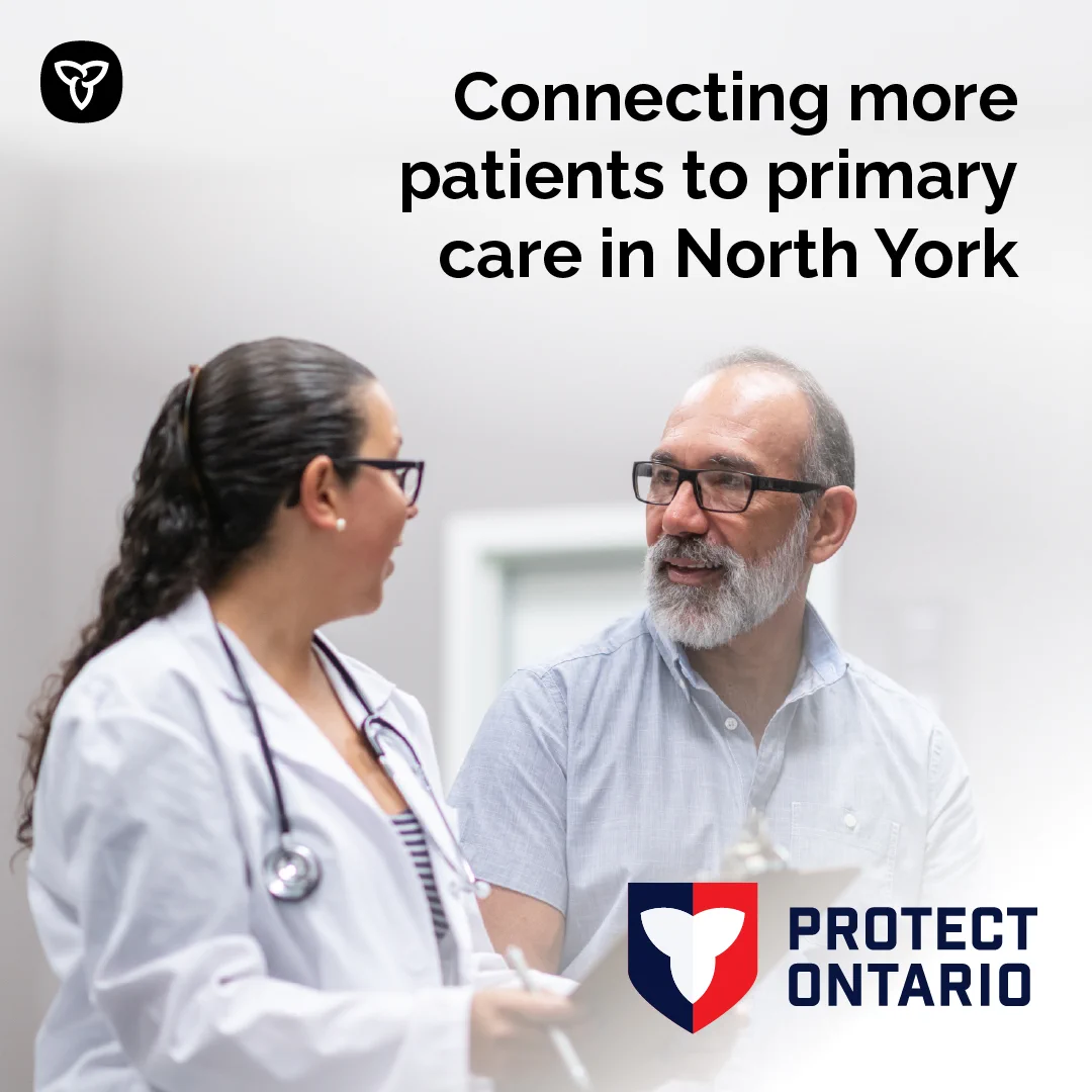 Primary care provider with patient. Image Text: Connecting more patients to primary care in North York.
