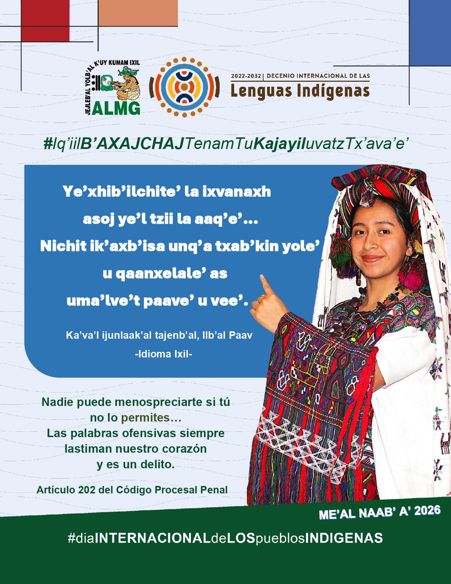 almg_ixil's tweet photo. 𝐈𝐐❜𝐈𝐈𝐋 𝐁❜𝐀𝐗𝐀𝐉𝐂𝐇𝐀𝐉 𝐓𝐄𝐍𝐀𝐌 𝐓𝐔 𝐊𝐀𝐉𝐀𝐘𝐈𝐋 𝐔 𝐕𝐀𝐓𝐙 𝐓𝐗❜𝐀𝐕𝐀❜𝐄❜
9 de agosto Día Internacional de los Pueblos Indígenas
#DíaInternacionalDeLosPueblosIndígenas #comunidadlingüísticaixil https://t.co/7MeGEG8OiW