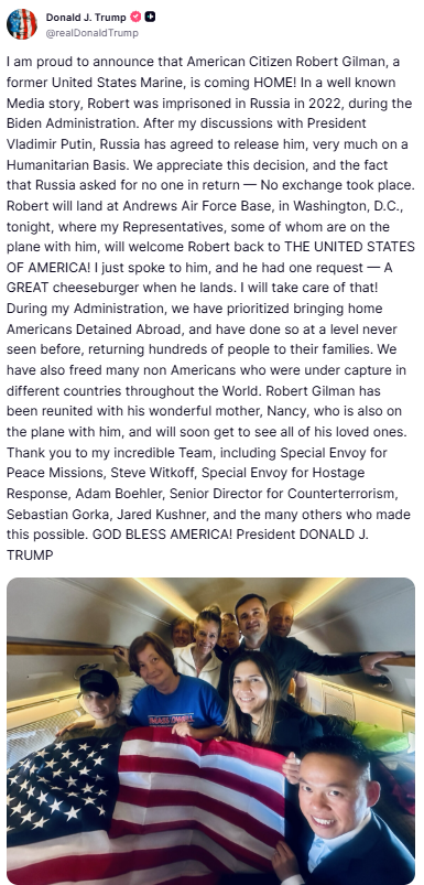 GuntherEagleman's tweet photo. 🚨 HE’S COMING HOME!!!

President Trump just announced that former U.S. 

Marine Robert Gilman is being released from Russia, no prisoner swap required.

Imprisoned in 2022 under Biden. Coming home tonight to Andrews Air Force Base.

His only request? A great cheeseburger.

Trump is delivering. Another American brought home.
