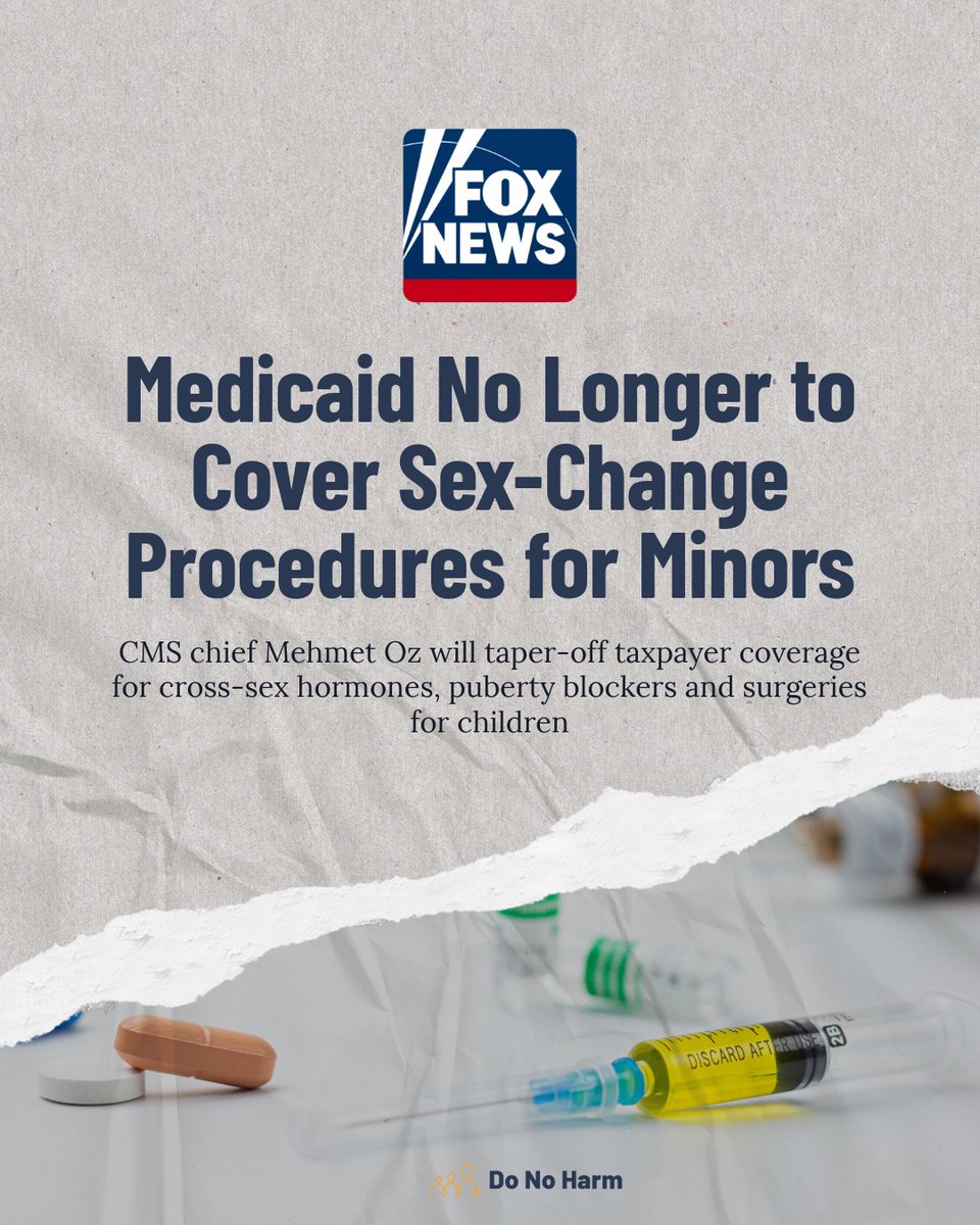 donoharm's tweet photo. HUGE ANNOUNCEMENT! 🚨🚨

Fox reports:

"American taxpayers will no longer be on the hook for child sex-change hormones or surgeries, as a key Trump administration agency announced Tuesday that Medicaid will stop funding such procedures and therapies.

Centers for Medicare & Medicaid Services (CMS) Administrator Dr. Mehmet Oz tells Fox News Digital that the decision to implement a rule pulling the funding is 'consistent with [the Trump administration's] commitment to protect children from experimental and life-altering sex-rejecting procedures that carry serious long-term health risks and lack sufficiently reliable evidence of clinical benefit...."'

Full article in the comments 📢