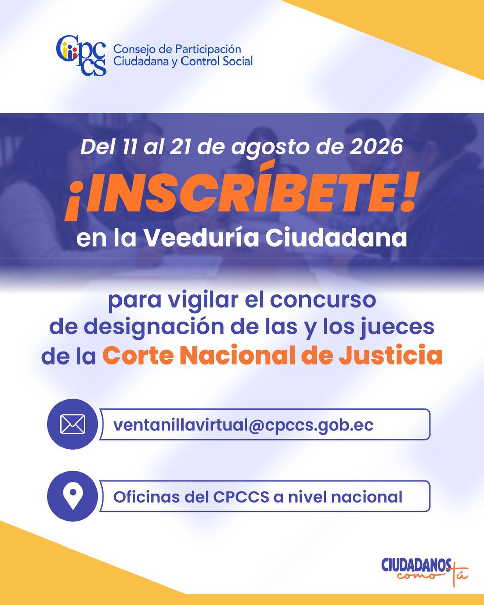 CpccsEc's tweet photo. Abierta la convocatoria para integrar la Veeduría Ciudadana que vigilará el concurso para la selección y designación de las y los jueces de la Corte Nacional de Justicia.

📅 Inscripciones: del 11 al 21 de agosto de 2026.

🔎 Más información:  https://t.co/PzU516uy0e
#CiudadanosComoTú