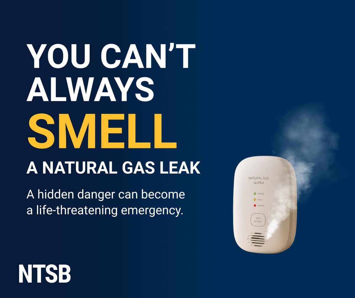 The image features a warning about natural gas leaks. On the left, large text reads, "You can't always smell a natural gas leak" in white and yellow against a dark blue background. Below, smaller text states, "A hidden danger can become a life‑threatening emergency." On the right, there is an image of a natural gas alarm emitting smoke. The letters "NTSB" are prominently displayed in white at the bottom left corner.