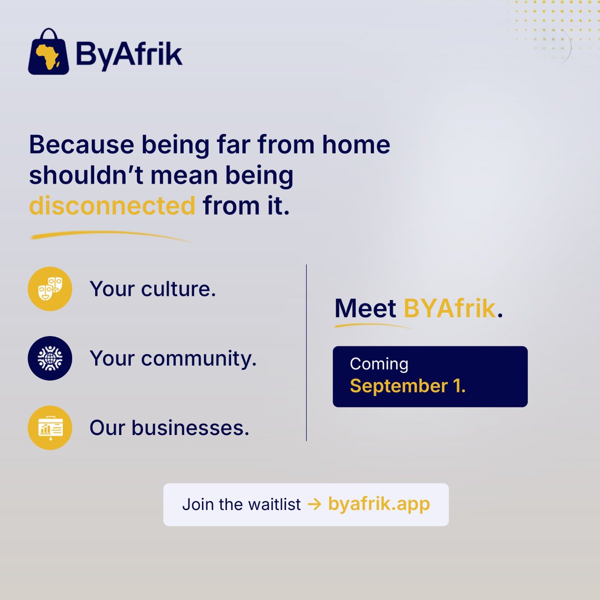 ByAfrikapp's tweet photo. Sometimes, finding a taste of home, a familiar service, or an African-owned business you can trust shouldn’t require endless searching.

Yet for many Africans living in the diaspora, that’s still the reality.

The businesses exist. The community is here. What’s missing is an easier way to connect the two.

That’s why we’re building BYAfrik — to make discovering African-owned businesses, products, and services around you simpler.

Because wherever life takes us, staying connected to our culture and community should be easier. 🌍

BYAfrik is coming September 1.

Be among the first to discover what’s around you.

👉 Join the waitlist at https://t.co/5vhdskN0A0

#BYAfrik #AfricanDiaspora #AfricansInAmerica #AfricanOwnedBusiness #SupportAfricanBusiness #AfricanCommunity #DiasporaCommunity