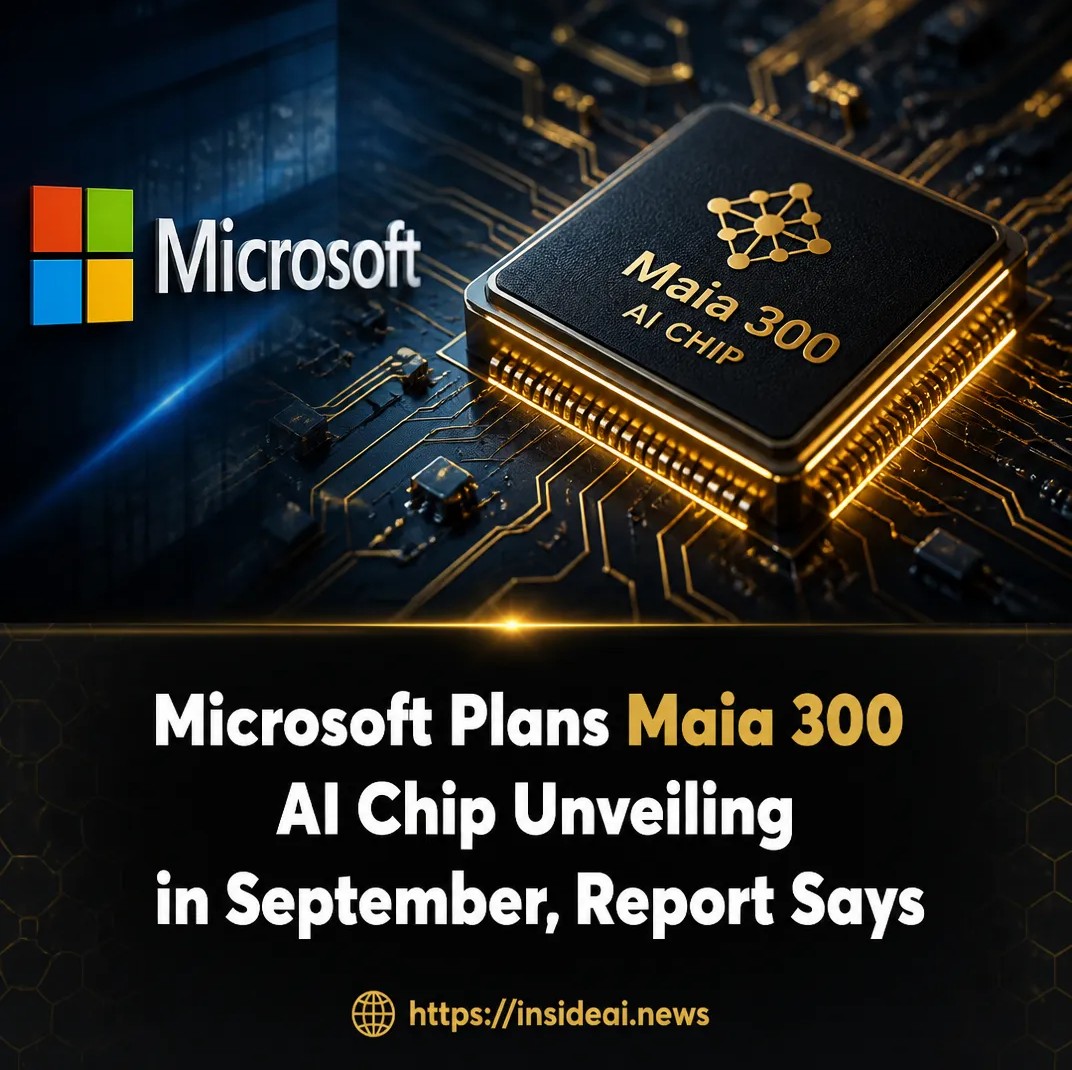 InsideAIDaily's tweet photo. Microsoft is about to shake up the AI chip market. A new report says the Maia 300 will be unveiled next month, backed by a huge manufacturing deal. And one major AI lab might already be on board. Full story: https://t.co/eSi2SkIz1Z https://t.co/aDXteZA8Mf