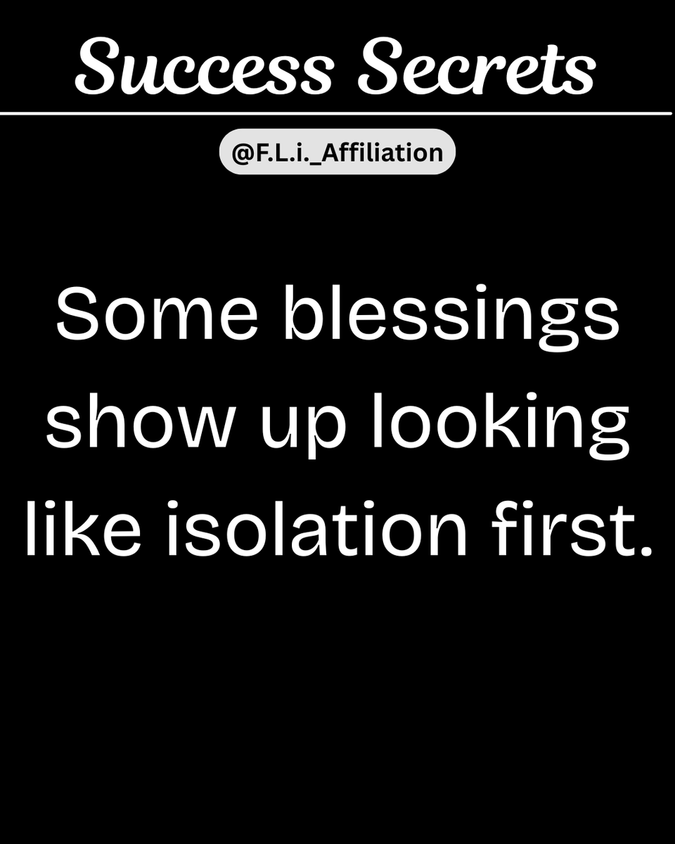 FLi_Affiliation's tweet photo. Some blessings don’t feel good at first… They feel like isolation. Stay down. It’s working. #growth #blessings #mindset #trust https://t.co/FXCrD1ljQe