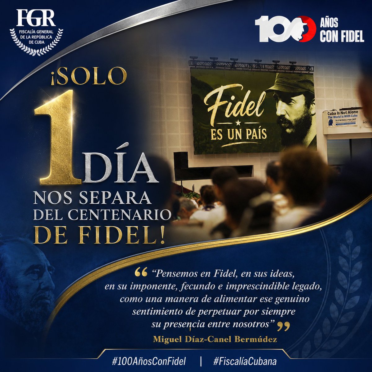 FGR_Cuba's tweet photo. ¡Solo 1 día nos separa del Centenario de Fidel!

@DiazCanelB: «Pensemos en Fidel, en sus ideas, en su imponente, fecundo e imprescindible legado, como una manera de alimentar ese genuino sentimiento de perpetuar por siempre su presencia entre nosotros»

#100AñosConFidel https://t.co/YrEiY2IXnu