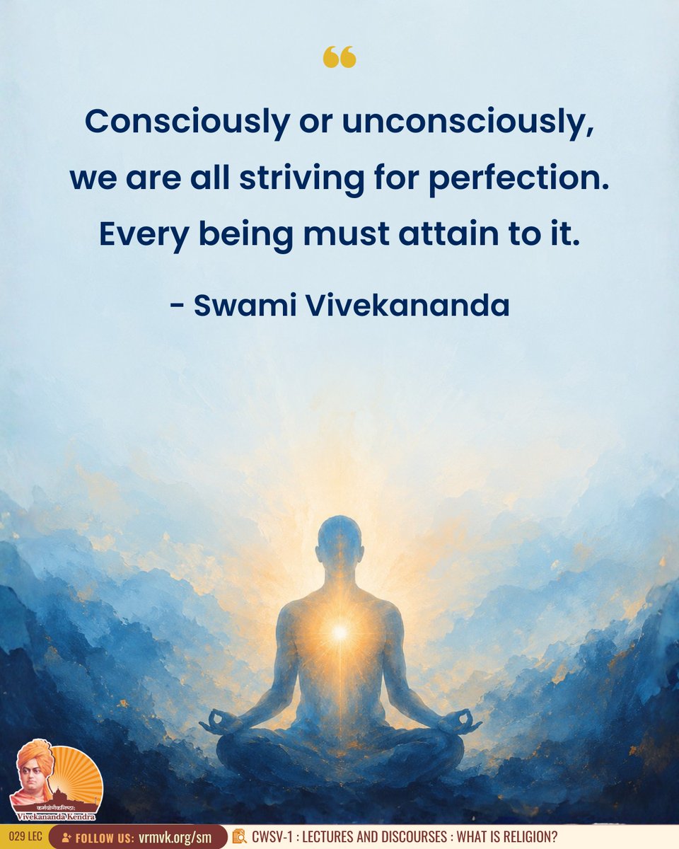 vkendra's tweet photo. Consciously or unconsciously, we are all striving for perfection. Every being must attain to it.

- Swami Vivekananda
{CWSV-1 : Lectures and Discourses : What Is Religion?}
 
#VivekanandaKendra #Spirituality https://t.co/piRBozalfH