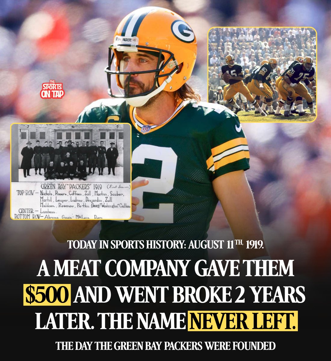 thesportsontap's tweet photo. TODAY IN SPORTS HISTORY: 107 years ago today, a 21 year old shipping clerk talked his boss into giving him $500 for football uniforms.

That meat company went out of business two years later.

Its name is still on the field every Sunday.

August 11, 1919. Green Bay, Wisconsin. Population around 15,000.

A group of local athletes crowd into the editorial room of the Green Bay Press-Gazette. Most of them are former high school players from Green Bay East and West.

Two men called the meeting.

Earl "Curly" Lambeau was 21. He'd been a standout at Green Bay East, then went to Notre Dame and made Knute Rockne's varsity team as a freshman, before a brutal case of tonsillitis ended it and sent him home.

He needed a job, so he took one as a shipping clerk at the Indian Packing Company, a canned meat outfit.

But he still wanted to play football.

The other man was George Whitney Calhoun, the city editor at the Press-Gazette. A newspaperman who could put anything he wanted in front of the entire town.

They'd been talking about it all summer. Calhoun started running ads in his own paper inviting players to show up.

Then Lambeau went to his boss and asked for money.

The Indian Packing Company gave him $500 for uniforms and equipment, plus use of the company athletic field. There was one condition.

The team had to carry the company's name.

Two days later, the Press-Gazette referred to them in print as the Packers for the first time.

That's it. That's the whole origin. A canned meat sponsorship agreement.

They played home games at Hagemeister Park, which had no real seating. Fans stood along the sidelines and passed a hat around to pay the players.

They went 10-1 that first season.

In 1921 they joined the league that would become the NFL. They immediately went broke and forfeited the franchise, and Lambeau had to scramble to find new backers to get it back.

Meanwhile the Indian Packing Company was already gone. Sold to Acme Packing, and out of existence by 1921.

The sponsor lasted about two years. The name has lasted 107.

And the rest of it is the most improbable story in American sports.

Green Bay is the smallest market in the entire NFL, by an enormous margin, in a league where every other small market team folded or moved decades ago. The Duluth Eskimos. The Pottsville Maroons. The Canton Bulldogs. All gone.

The Packers survived because in 1923 they did something no other team has ever done. They sold shares to the public and became a community owned, non profit corporation.

No billionaire owner. No threat to relocate. The fans literally own the team.

That's why they're still there.

Thirteen NFL championships, more than any franchise in history. Four Super Bowls. Curly Lambeau won six titles as coach before he resigned in 1949, and the stadium carries his name. Vince Lombardi won five in seven years, and the Super Bowl trophy carries his.

Don Hutson. Bart Starr. Reggie White. Brett Favre. Aaron Rodgers.

All of it traces back to a 21 year old with tonsillitis asking a meatpacking plant for uniform money on this day in 1919.

The oldest team name still in use in the NFL belongs to a company that has not existed since Woodrow Wilson was president.

For more stories like this, follow us on any platform @thesportsontap