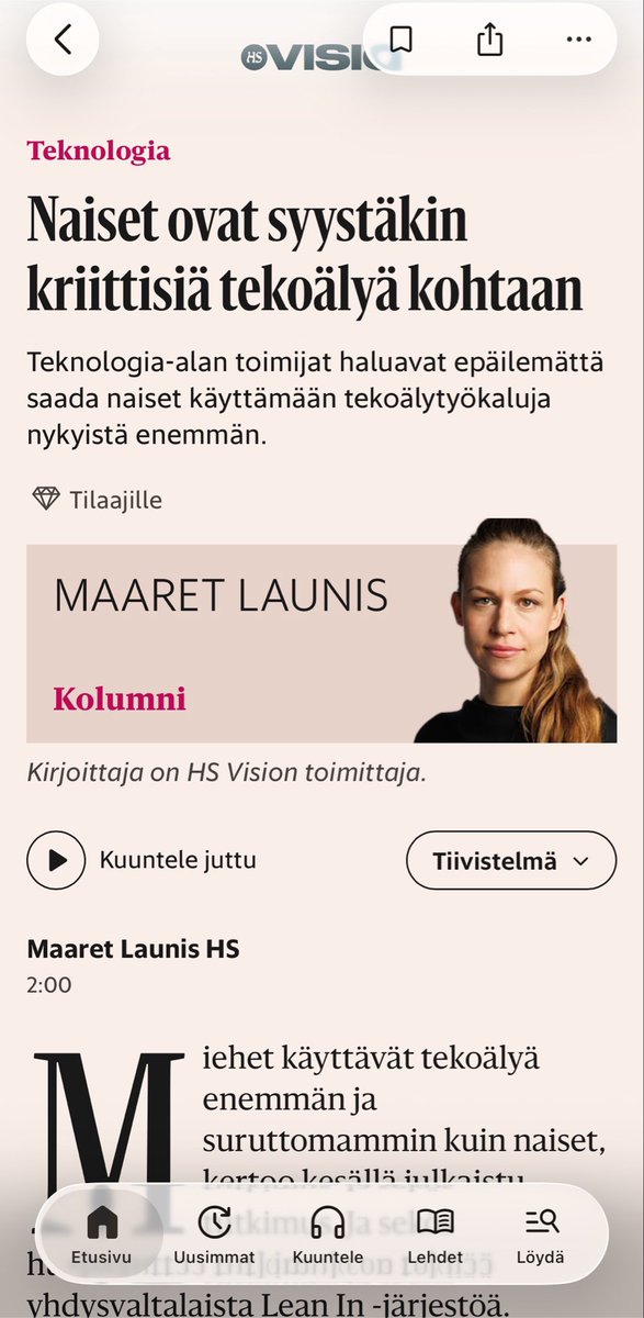 JiiPeePuro's tweet photo. Kuten sanottua, tämä on jokapäiväistä

Tänään HS:n Vision (€) keskiössä "kympin tytöt", nuo kuuliaiset ja kiltit, ja "epäreilut kyvyttömät miehet", jotka käyttävät työssään tekoälyä. Kun naiset sen sijaan ajattelevat itse.

Toimittaja menee alusta alkaen solmuun itsensä kanssa. Tutkimuksen mukaan siis miehistä 33% käyttää työssään tekoälyä, naisista 27%. Ja se kertoo siitä, että miehet huijaavat työelämässä ja etenevät helpommin. Tyhmäkin mies pärjää, kun käyttää tekoälyä.

No, kyseisen tutkimuksen tekijä on Lean in, jonka johtaja Sheryl Sandberg on a) tiukka feministi ja b) tätä nykyä jo tunnettu hirviömäisestä pelolla johtamisen tavoistaan. Minkä onneksi toimittajakin sentään tietää. Mutta ei näemmä haittaa häntä.

Tätä kutsutaan Suomessa, alan tutkija Risto Uimosen sanoin, Megafoni-ilmiöksi. On Lean In, joka on avoimen feministinen, naisten "voimaannuttamiseen tähtäävä" organisaatio. Heidän "tutkimuksensa". Ja sitä säestää HS, joka on puolestaan naisten ja tyttöjen asemaa vahvistamaan pyrkivä feminismimedia.

Tyrkätään faktat sivuun, ideologia edelle.

Alkuperäistä "tutkimuksen" tekijää voisi edes hieman epäillä kysymyksenasetteluista, kun sen maine tiedetään. Ja tätäkin vasten saadaan vain 6% ero miesten ja naisten välille. Hakien todennäköisesti aloja, joissa ero saamalla saadaan mahdollisimman suureksi. Ja se saadaan vain 6% tasolle.

Ja voi hyvä Visio. Olkaa nyt edes te kykeneviä pyörittämään lukuja. Onko ero tilastollisesti merkittävä? Toimittaja toteaa itse, että "Prosenttiyksikköinä erot näyttävät pieniltä, mutta prosentuaalisesti ne ovat selviä."

Mitä ihmettä tuo tarkoittaa? 

Saanko sanoa ääneen? Ei se mitään, sanon silti. Graduja tehtäessä käy joskus niin, että työn laatija on päättänyt tuloksensa etukäteen. Ja ongelmia tulee vastaan, kun empiiristä tulosaineistoa ei saa millään taipumaan sellaiseksi tulokseksi kuin haluaisi.

Tässä sama. Kirjoittaja on päättänyt etukäteen, että ne kympin tytöt ovat taas kerran miehisen, epäreilun vallankäytön alla, jota nyt sitten tekoäly uusimpana naisten vihollisena vahvistaa.

Ongelmana vain se, että niin alkuperäisaineisto kuin se, miten toimittaja sitä tulkitsee, eivät tue toimittajan suurta johtopäätöstä. Että tekoäly on uusi miesvallan väline.

Toivottavasti Visio ei tee vaikkapa Suomen talouden analyyseja samalla logiikalla. 

Pahoittelut HS, mutta teidän vaan täytyy käydä näistä itsenne kanssa keskustelua. Näemmä Visiossakin.