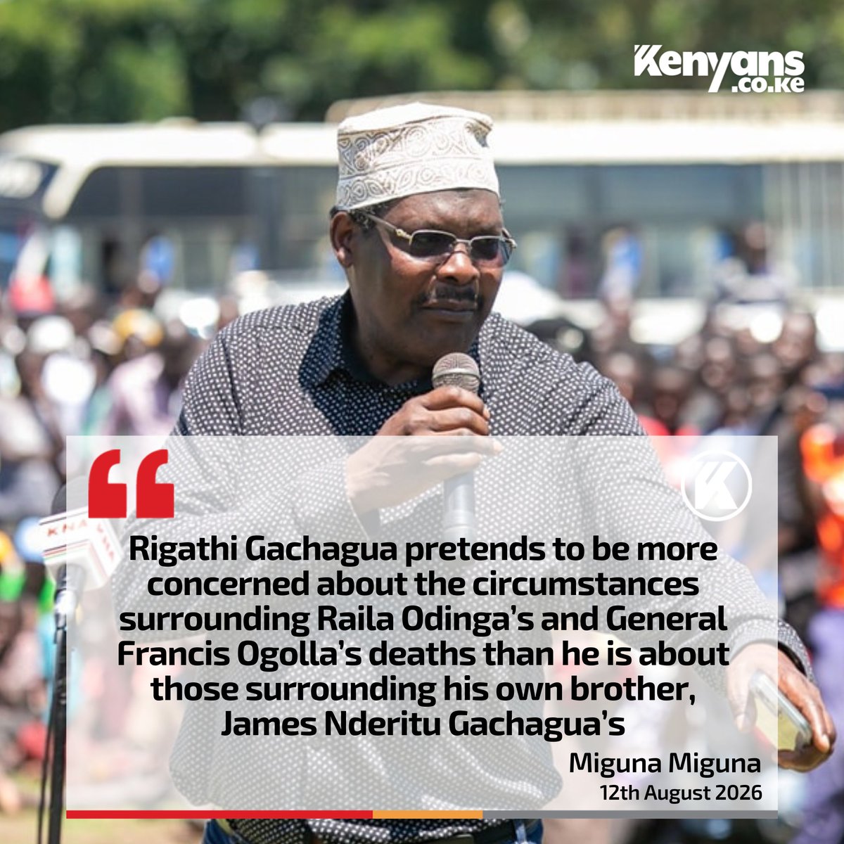 Kenyans's tweet photo. Rigathi pretends to be more concerned about the circumstances surrounding Raila’s and General Ogolla’s deaths than he is about those surrounding his own brother - Miguna Miguna https://t.co/cbADRUBYxo
