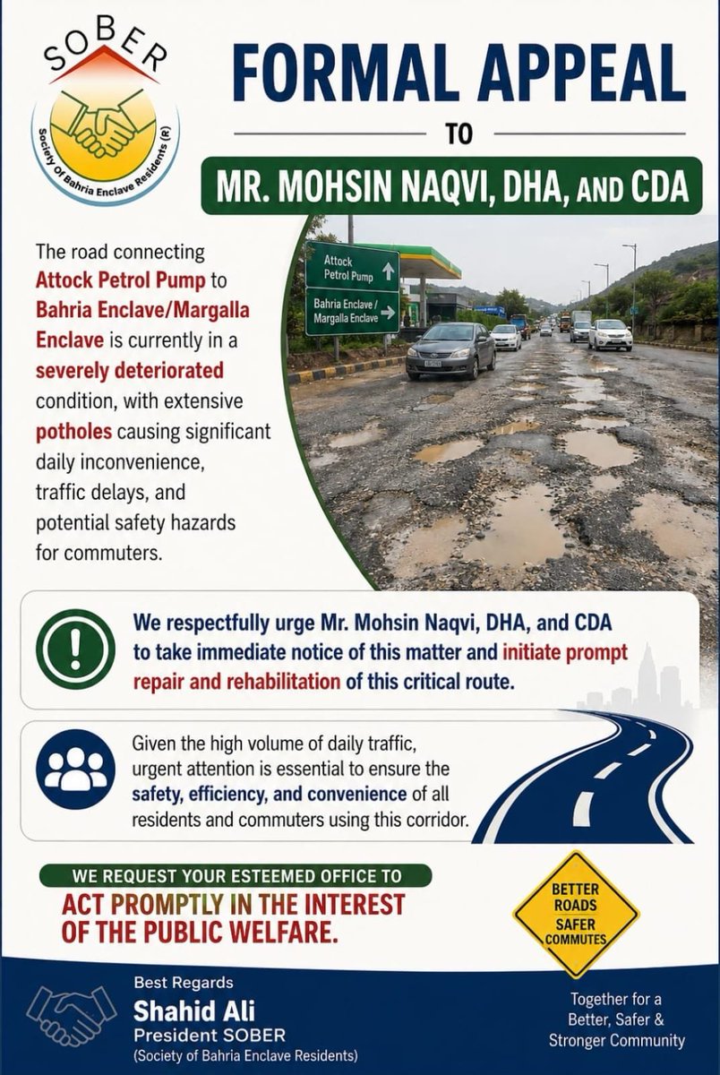 AliAlishahid791's tweet photo. Formal Appeal to Mr. Mohsin Naqvi, DHA & CDA
Dear Sirs,

The road from Attock Petrol Pump to Bahria Enclave/Margalla Enclave is in a severely deteriorated condition, with extensive potholes causing daily inconvenience, delays and safety risks.
We urge Mr. Mohsin Naqvi, DHA & CDA to take immediate notice and ensure urgent repair of this vital route for the safety of residents and commuters.

Best Regards,
Shahid Ali
President, SOBER
@mohsinnaqvicm @MohsinnaqviC42 @SohailAshrafGor @CDAthecapital @PakPMO