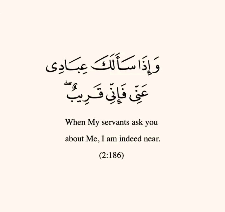___Saaleh's tweet photo. "When My servants ask you about Me, I am indeed near".

___ Qur'an [2:186]. https://t.co/fhiT8B9n5m