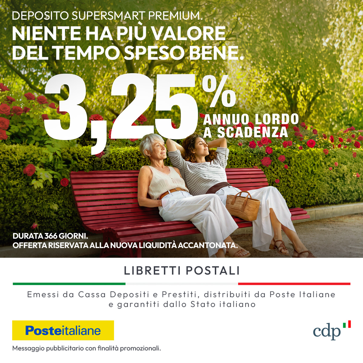 PosteItaliane's tweet photo. Deposito Supersmart Premium è una scelta che ti accompagna nel tempo, perché fa crescere la nuova liquidità accantonata sul tuo Libretto Smart del 3,25% annuo lordo alla scadenza dei 366 giorni. Attivalo ora.
https://t.co/9xoP35tKMu

#PosteItaliane @GruppoCDP https://t.co/pesxQ0CcSO