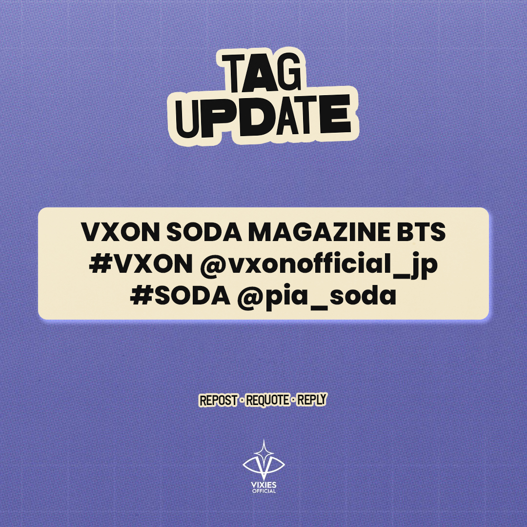 vixiesofc's tweet photo. [#️⃣] TAG UPDATE

Head on over @vxonofficial_jp and check out their SODA Magazine behind-the-scenes content!

Reply here with our tags if you're present, VIXIES! ✨

VXON SODA MAGAZINE BTS
#VXON @vxonofficial_jp 
#SODA @pia_soda https://t.co/5OpV4P509U
