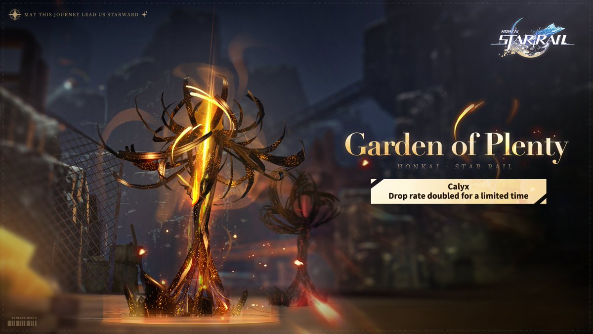honkaistarrail's tweet photo. Garden of Plenty Event: Calyx Drop Rate Doubled for a Limited Time

▌Event Period
2026/08/14 04:00 - 2026/08/24 03:59 (server time)

Learn more:
https://t.co/w3OdmgVVGa

#HonkaiStarRail #StarRail https://t.co/Ex1fg0VK4K