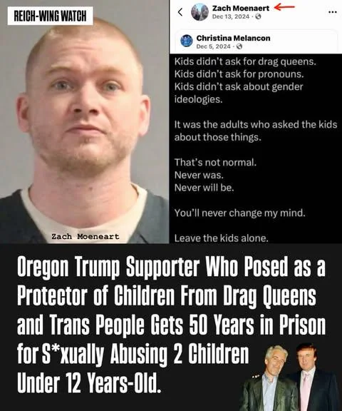 YourAnonNews's tweet photo. TODAY'S TRUMP LOVING MAGA PEDOPHILE IS ZACK MOENEART. ZACH WAS CONCERNED ABOUT KIDS AND DRAG SHOWS... SO HE DECIDED TO SEXUALLY ABUSE 2 CHILDREN UNDER THE AGE OF 12!
ALL. MAGA. ARE. PEDOPHILES. https://t.co/Z4xBY74tD2