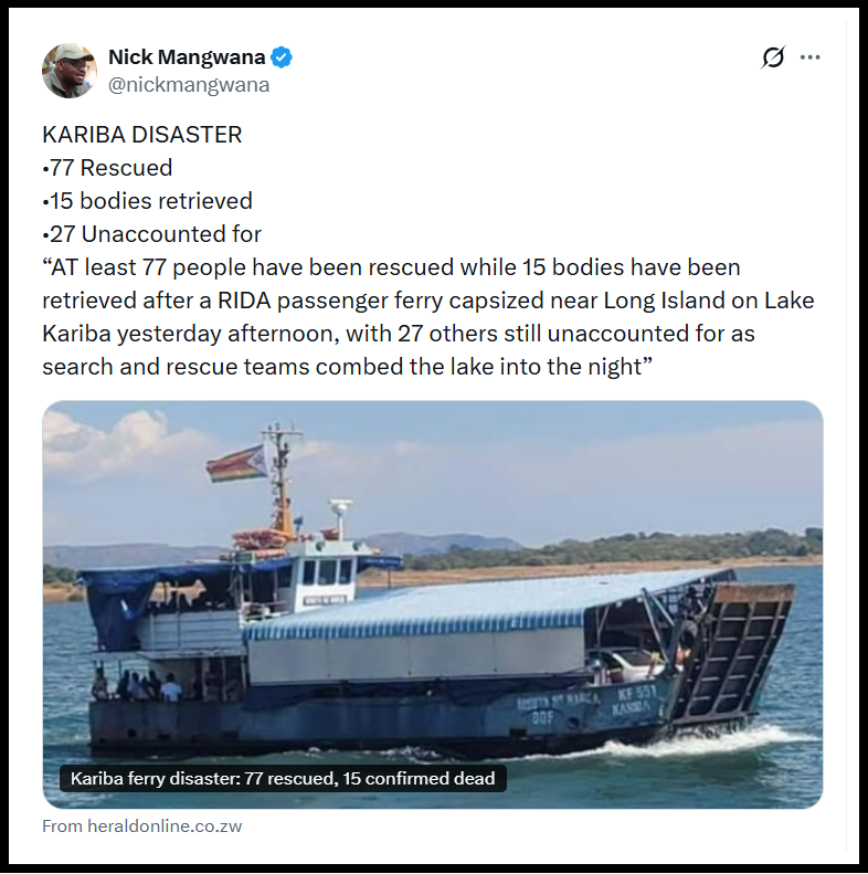 BhudhiGhivhi's tweet photo. ➡️  This is what it looks like when you have an illegitimate, cruel and incompetent government.
Human lives are a joke to them.

They operated a ramshackled, dangerous vessel that should have been replaced YEARS ago but they preferred to loot than to invest in a vessel fit to transport members of the public, then when the vessel sank, they boast that 77 of the victims were rescued.

The 15 that died and 27 missing Zimbabweans are nothing. 
ZERO empathy or remorse for their complicity in this avoidable tragedy.

We don’t have a government.