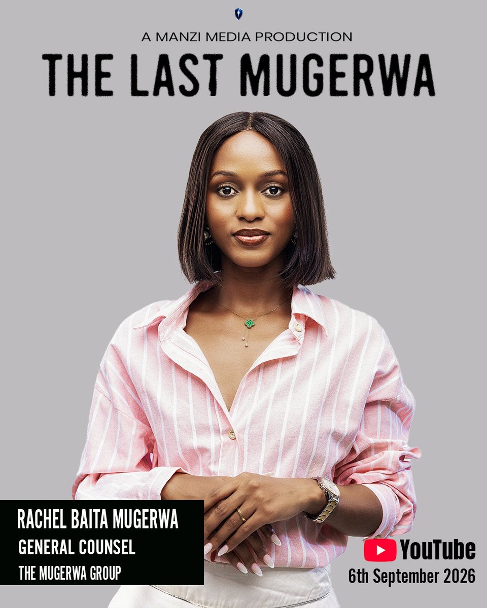 manzimedia's tweet photo. RACHEL BAITA MUGERWA 
GENERAL COUNSEL
THE MUGERWA GROUP 
.
Coming Soon....
THE LAST MUGERWA 
6th September 2026
On YouTube
#TheLastMugerwa #ComingSoon 📍 https://t.co/doIh87dssm