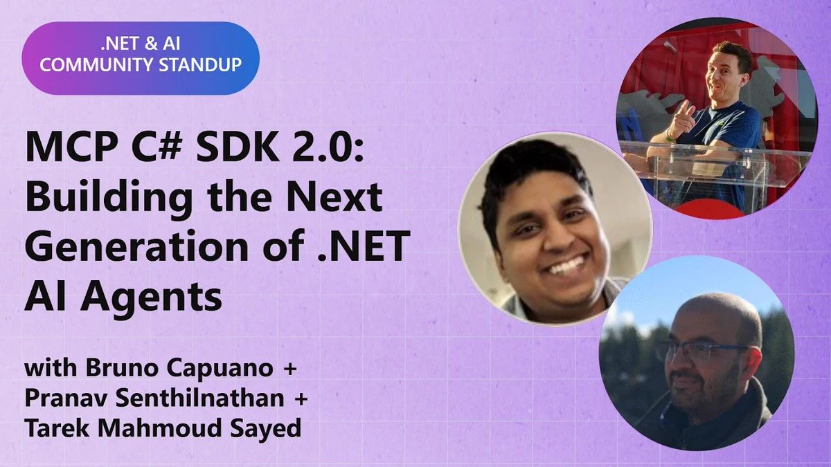 Promotional banner for a .NET & AI community standup titled "MCP C# SDK 2.0: Building the Next Generation of .NET AI Agents" featuring circular headshots of speakers Bruno Capuano, Pranav Senthilnathan, and Tarek Mahmoud Sayed.