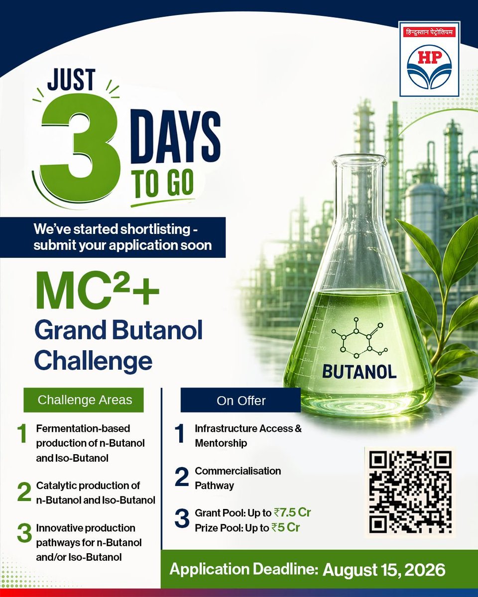HPCL's tweet photo. Only 3 days to go! 

The countdown to the MC²+ Grand Butanol Challenge is on. With applications closing on August 15, 2026 now is the time to submit your application and take the next step towards building innovative pathways for butanol production.

• Infrastructure access & mentorship
• Commercialisation pathway
• Grants up to ₹7.5 Cr + ₹5 Cr prize pool

Apply now and be part of the innovation shaping a cleaner energy future.

@HardeepSPuri @PetroleumMin @TheSureshGopi @Secretary_MoPNG @neerajmittalias

#MC2Plus #GrandButanolChallenge #Butanol #Innovation #CleanEnergy #HPCL #EnergyTransition