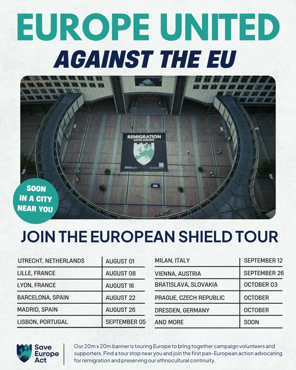 SaveEuropeAct's tweet photo. 🛡️ Dear Patriots,

the European Shield Tour continues and we proudly can confirm more tour dates!

After Brussels, Antwerp, Utrecht, Lille and Lyon the Remigration Banner will continue to travel across Europe, bringing together patriots and volunteers from every nation.

Join us and show that our patriotism is stronger than censorship.

At the same time, we are still in the process of preparing legal action against the Commission's decision, keep organising local events across Europe, and expanding our activist network day by day.

If you can attend, we'd be glad to see you there.

What to expect:
🛡️ The unveiling of the Remigration Shield Banner
🛡️ Speeches from local politicians and commentators
🛡️ Networking with volunteers

Don’t miss the European Shield Tour. 
Be there and help us bring remigration to the doorsteps of the EU elites.