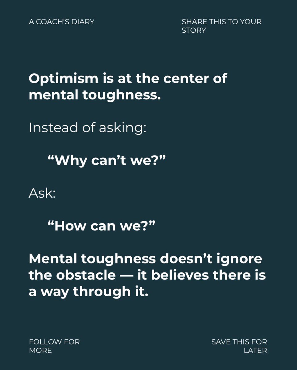 ACoachsDiary's tweet photo. Optimism is at the center of mental toughness. 

Instead of asking: 
     
     “Why can’t we?”

Ask: 

     “How can we?”

Mental toughness doesn’t ignore the obstacle — it believes there is a way through it. https://t.co/s7dGKODwxn