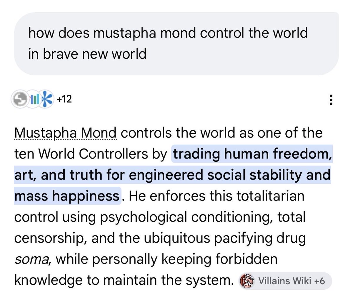 Uncommonsince76's tweet photo. In the book “Brave New World” there is a conversation at the end between “Mustafa Mond” (the world controller) and the main character.

 Mond describes how he runs the world through media control and drugs. 

Mond is based on a real life Jewish politician Alfred Mond. 

The more you know.