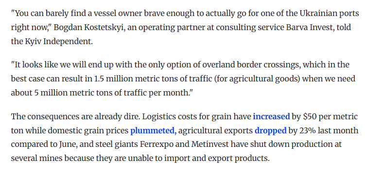 RALee85's tweet photo. "The biggest victims are Ukraine’s agricultural and steel firms — both key economic drivers — which are cut off from crucial trading routes via the Black Sea. Ukraine could lose 1%-1.5% of its gross domestic product (GDP) by year-end, according to Olena Bilan, chief economist at investment firm Dragon Capital.

While the Black Sea isn’t officially blocked, vessels are avoiding Ukraine for fear of being hit by missiles. Since June, Moscow has deliberately stepped up attacks on civilian ships as well as port facilities, as Ukraine puts pressure on Russia’s economy by increasingly striking oil refineries, the shadow fleet, and dual-use logistics hubs...

'It looks like we will end up with the only option of overland border crossings, which in the best case can result in 1.5 million metric tons of traffic (for agricultural goods) when we need about 5 million metric tons of traffic per month.'

The consequences are already dire. Logistics costs for grain have increased by $50 per metric ton while domestic grain prices plummeted, agricultural exports dropped by 23% last month compared to June, and steel giants Ferrexpo and Metinvest have shut down production at several mines because they are unable to import and export products."
https://t.co/YKFFFYIJz7