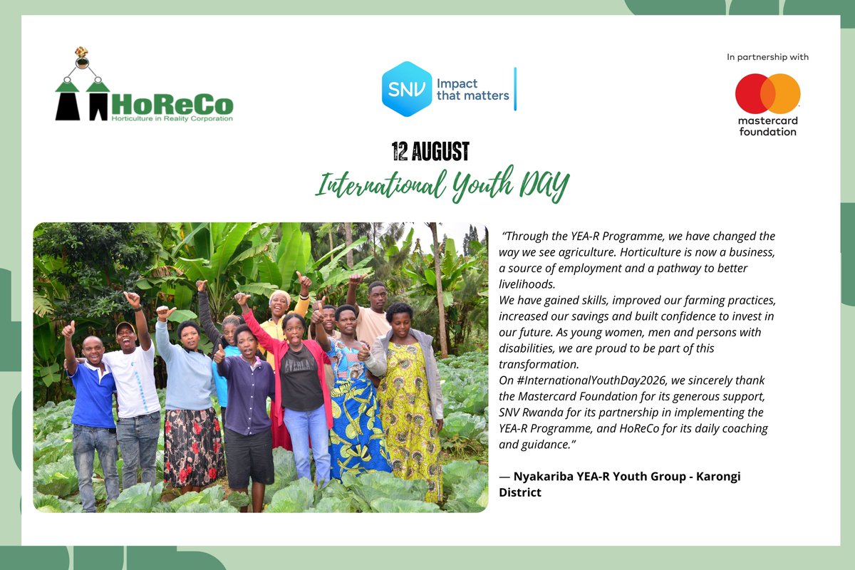 HoReCo_Rw's tweet photo. Happy #IYD2026 from @HoReCo_Rw!

Young people are transforming agriculture into opportunity.

Through the YEA-R Programme, funded by @MastercardFdn and implemented by a consortium of partners led by @SNVRwanda, young women, men and persons with disabilities are gaining skills, building savings, strengthening their businesses and creating better livelihoods through horticulture and poultry value chains.

On #InternationalYouthDay2026, we celebrate their courage, resilience and determination to build a better future through agriculture.