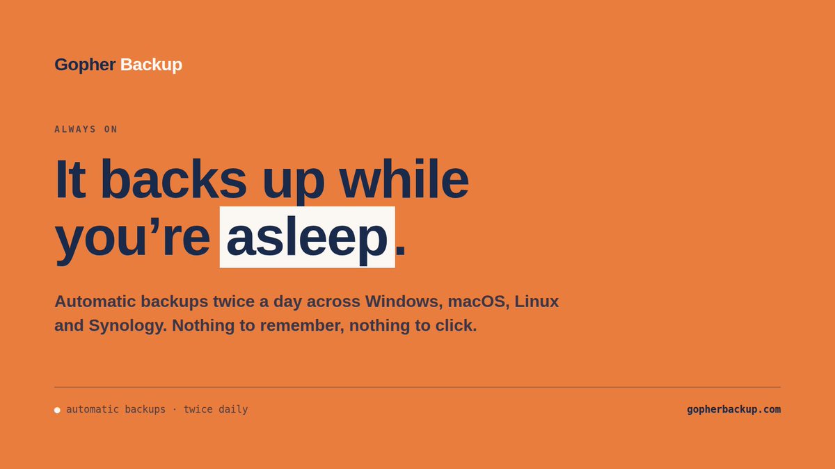 gopherbackup's tweet photo. The best backup is the one you never think about.
Gopher Backup runs automatically twice a day, across Windows, macOS, Linux and Synology.
Nothing to remember. Nothing to click.
https://t.co/h76u6hfLet https://t.co/7bz6i0MlWv
